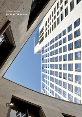 Christoph Mäckler: Zoofenster Berlin by Mäckler, Christoph