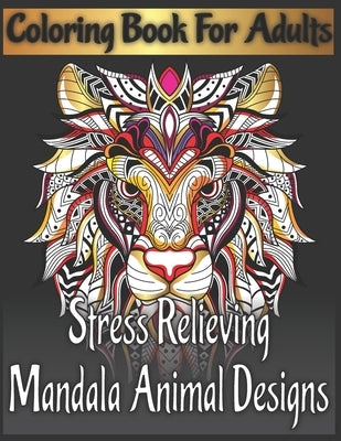 Coloring book for adults stress relieving mandala animal designs by Hill, Sarah