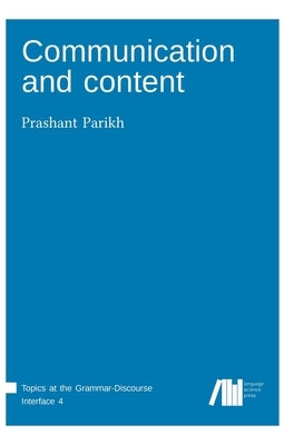 Communication and content by Parikh, Prashant