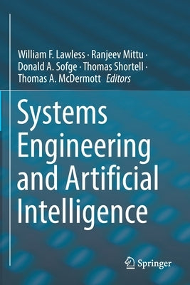 Systems Engineering and Artificial Intelligence by Lawless, William F.