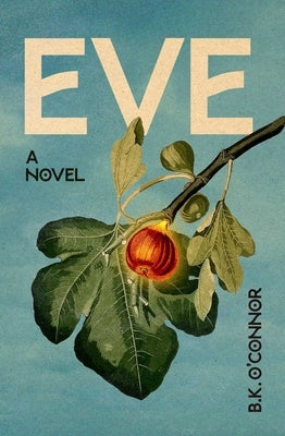 Eve by O'Connor, B. K.
