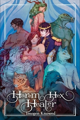 Harem Hex Healer: A Monster Reverse Harem Romance by Knowed, Imogen