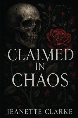 Claimed In Choas by Clarke, Jeanette