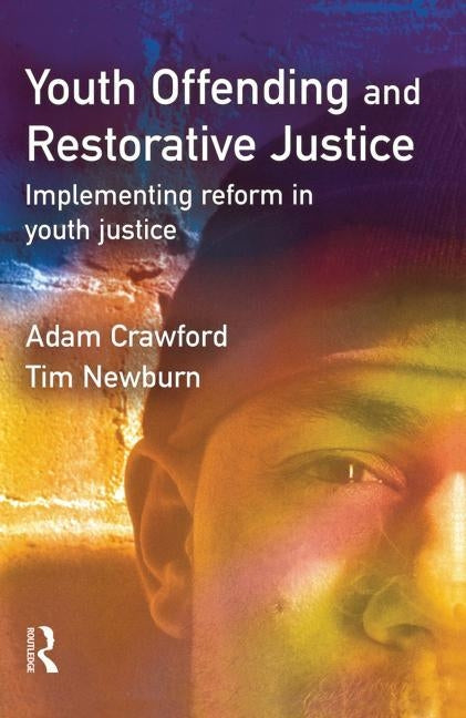 Youth Offending and Restorative Justice by Crawford, Adam