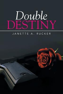 Double Destiny by Rucker, Janette a.