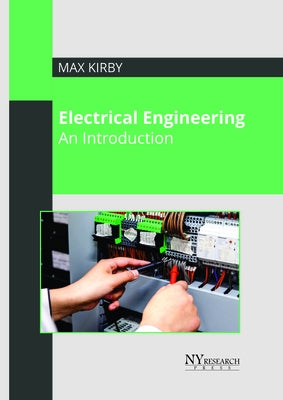 Electrical Engineering: An Introduction by Kirby, Max