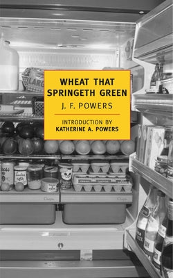 Wheat That Springeth Green by Powers, J. F.