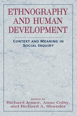 Ethnography and Human Development: Context and Meaning in Social Inquiry by Jessor, Richard