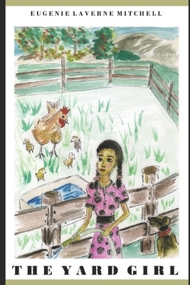 The Yard Girl: Sienna's Story by Mitchell, Eugenie Laverne