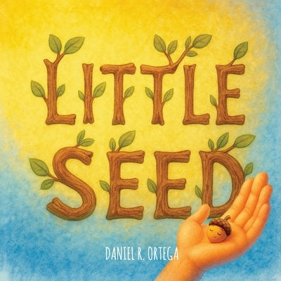 Little Seed by Ortega, Daniel
