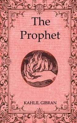 The Prophet by Gibran, Kahlil