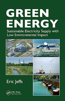 Green Energy: Sustainable Electricity Supply with Low Environmental Impact by Jeffs, Eric