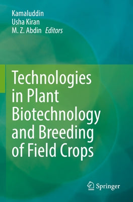 Technologies in Plant Biotechnology and Breeding of Field Crops by Kamaluddin