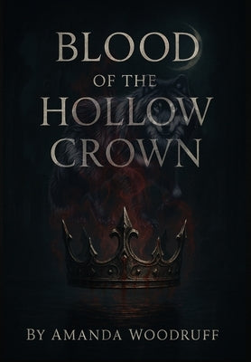 Blood of the Hollow Crown by Woodruff, Amanda