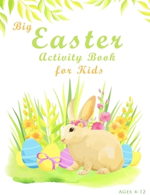 Big Easter Activity Book For Kids Ages 4-12: Fun Easter Kids Activity Book with Maze Puzzles, Word Search, Coloring, Counting, Cut & Paste Activities by Aisen, Marina