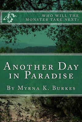 Another Day in Paradise by Burkes, Myrna K.