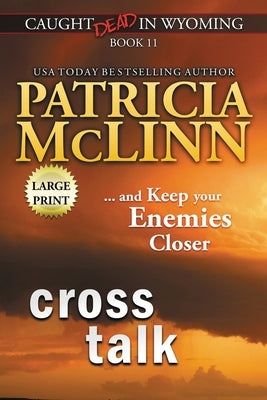 Cross Talk: Large Print (Caught Dead in Wyoming, Book 11) by McLinn, Patricia
