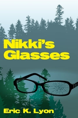 Nikki's Glasses by Lyon, Eric K.