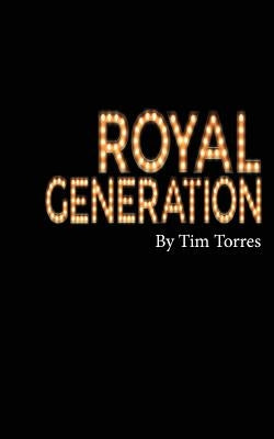 Royal Generation: Preach The Cross & Lead Them To The Crown by Torres, Timothy Patton