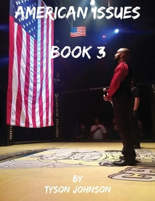 American Issues Book 3: A Government of Lies, Corruption, Murder and Treason by Johnson, Tyson