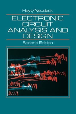 Electronic Circuit Analysis and Design by Hayt, William H.