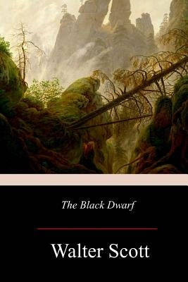 The Black Dwarf by Scott, Walter