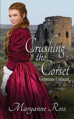 Crushing the Corset by Ross, Maryanne
