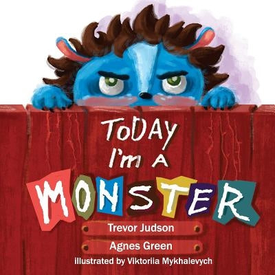 Today I'm a Monster: Book on mother's love & acceptance. Great for teaching emotions, recognizing and accepting difficult feelings as anger by Mykhalevych, Viktoriia