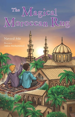 The Magical Moroccan Rug by Mir, Naveed
