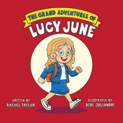 The Grand Adventures of Lucy June by Taylor, Rachel