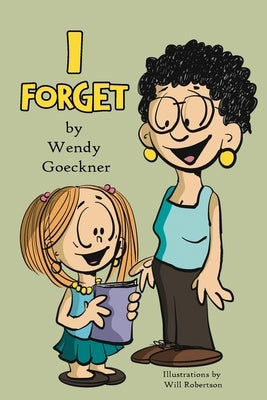 I Forget by Goeckner, Wendy