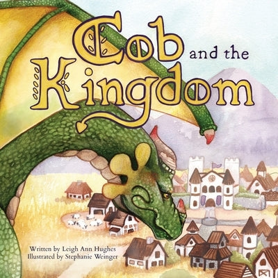 Cob and the Kingdom by Hughes, Leigh Ann