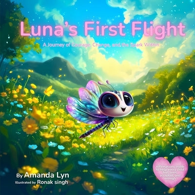 Luna's First Flight: A Journey of Courage, Change, and the Spark Within - A Children's Book About Belonging and Self-Worth by Lyn, Amanda