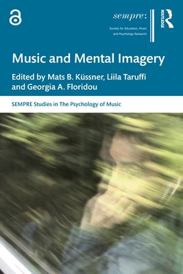 Music and Mental Imagery by Küssner, Mats B.