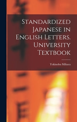 Standardized Japanese in English Letters. University Textbook by Mihara, Tokinobu 1897-
