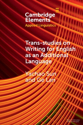 Trans-studies on Writing for English as an Additional Language by Sun, Yachao