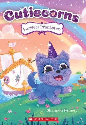 Purrfect Pranksters (Cutiecorns #2): Volume 2 by Penney, Shannon