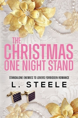 The Christmas One Night Stand: Enemies to Lovers Holiday Romance by Steele, L.