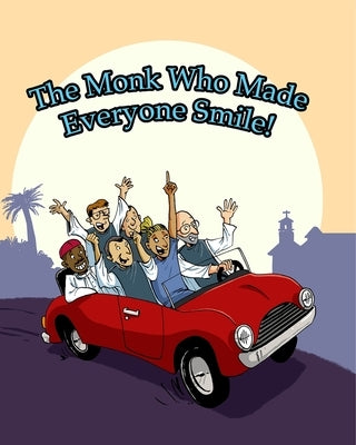 The Monk Who Made Everyone Smile! by Slater, Isaac