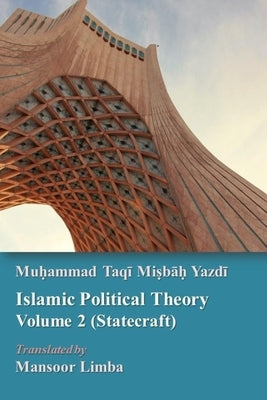 Islamic Political Theory Volume 2 (Statecraft) by Limba, Mansoor