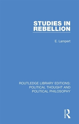 Studies in Rebellion by Lampert, E.