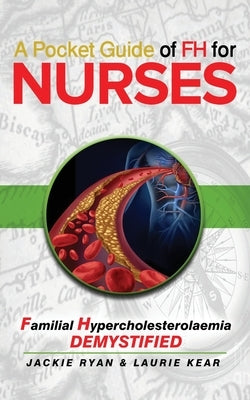 A Pocket Guide of FH for Nurses: Detection and Diagnosis of Familial Hypercholestrolaemia by Ryan, Jackie