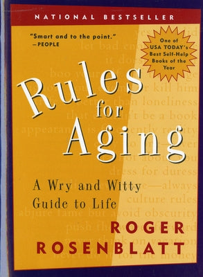 Rules for Aging: A Wry and Witty Guide to Life by Rosenblatt, Roger