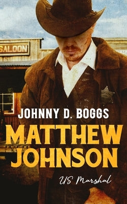 Matthew Johnson, Us Marshal by Boggs, Johnny D.