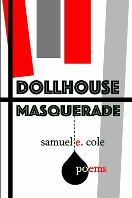 Dollhouse Masquerade by Cole, Samuel E.