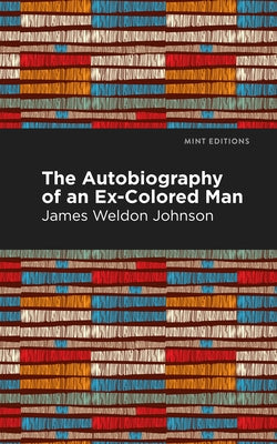 The Autobiography of an Ex-Colored Man by Johnson, James Weldon