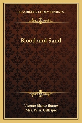 Blood and Sand by Ibanez, Vicente Blasco