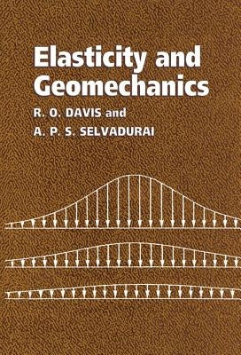 Elasticity and Geomechanics by Davis, R. O.