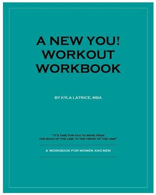 A New You! Workout Workbook by Tennin, Kyla Latrice