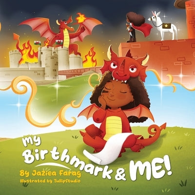 My Birthmark and Me! by Farag, Jaziea Hanna
